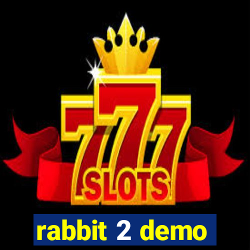 rabbit 2 demo